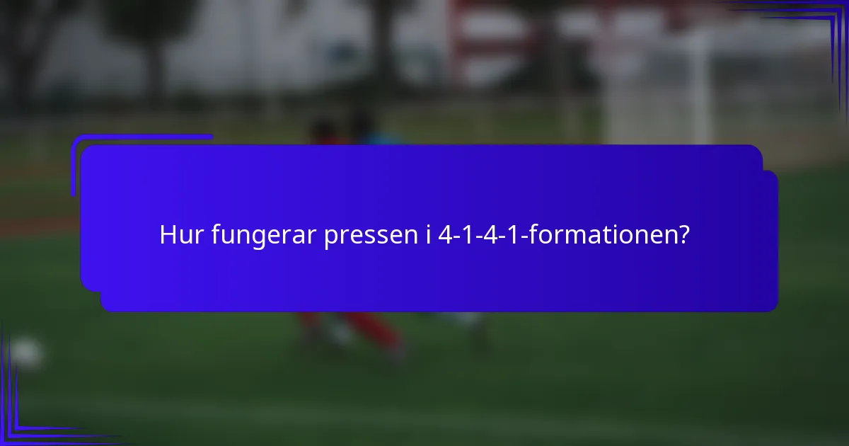 Hur fungerar pressen i 4-1-4-1-formationen?