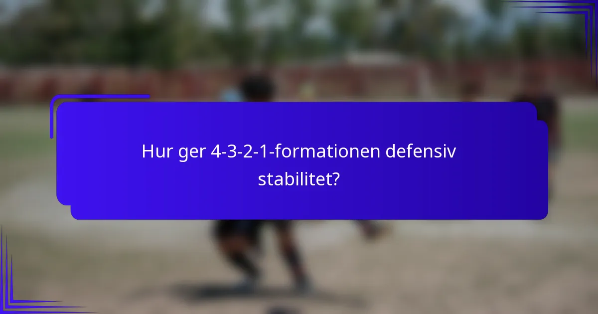 Hur ger 4-3-2-1-formationen defensiv stabilitet?