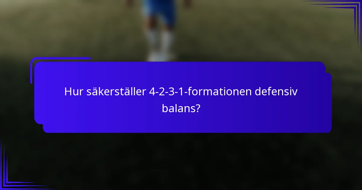 Hur säkerställer 4-2-3-1-formationen defensiv balans?