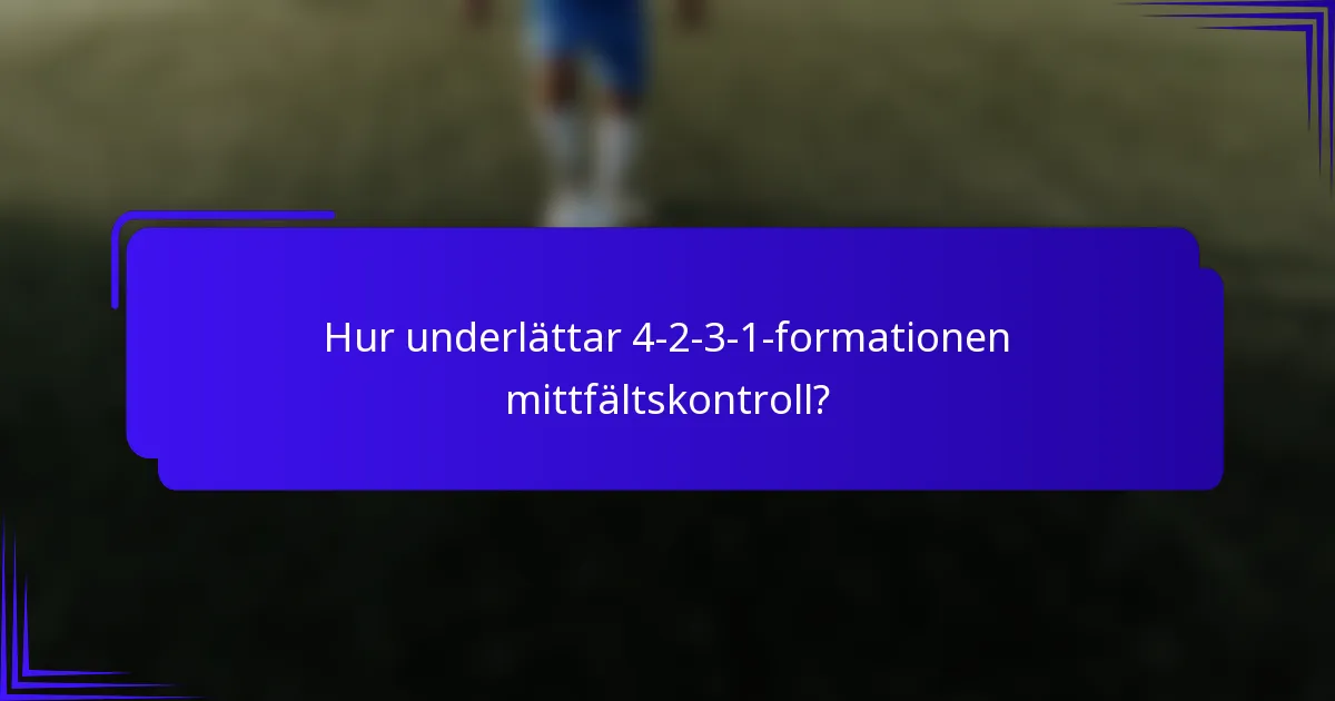 Hur underlättar 4-2-3-1-formationen mittfältskontroll?